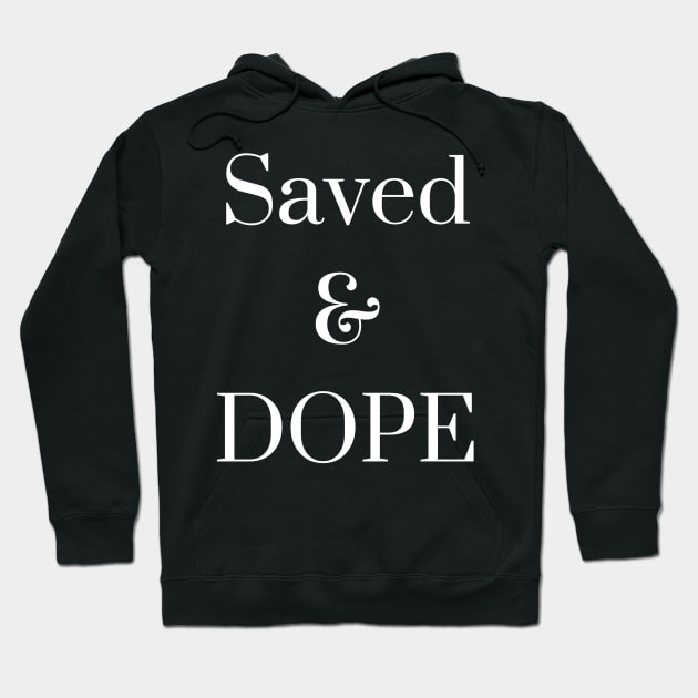 Saved and Dope Hoodie by NewCreation